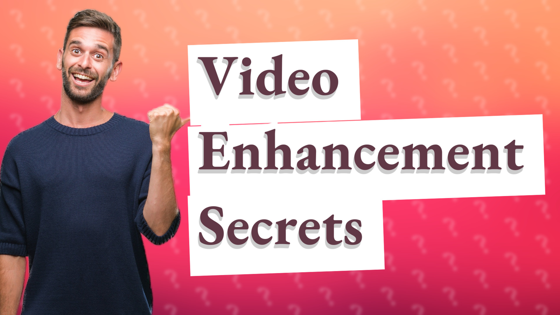 Video Enhancement Secrets