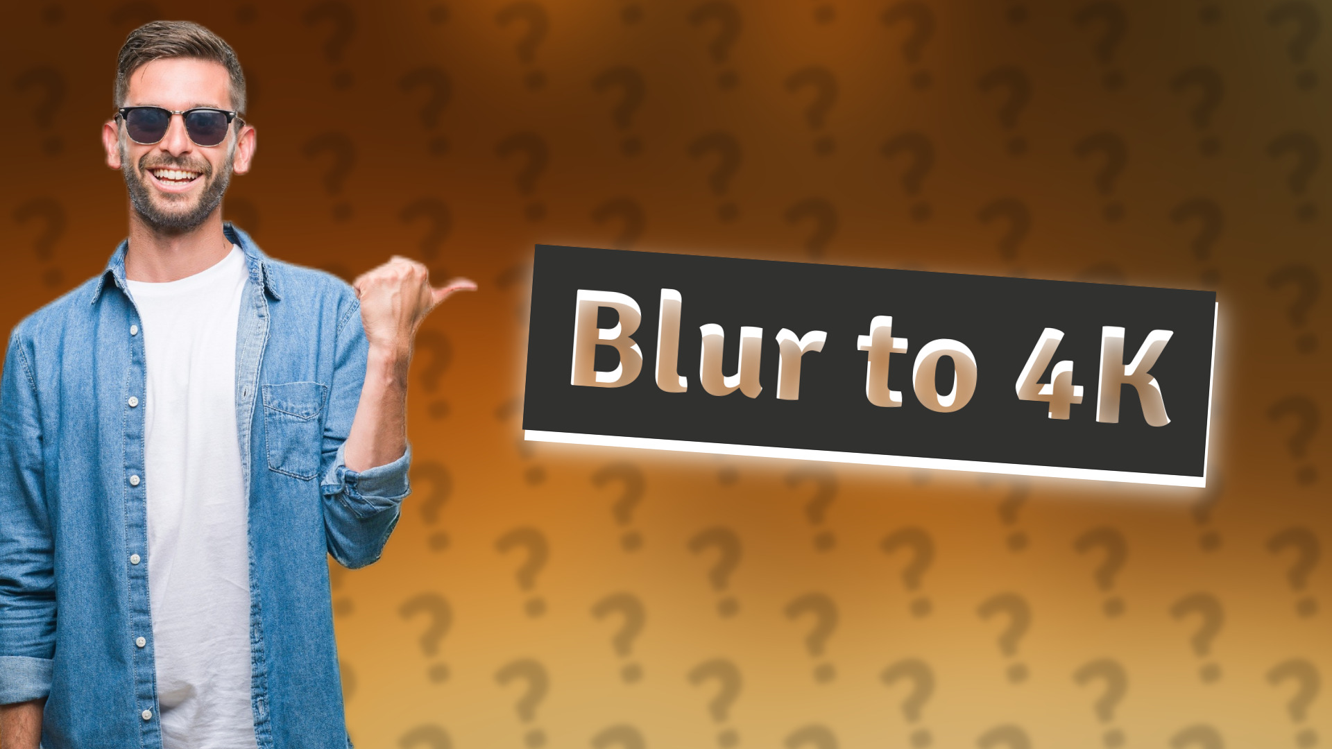 Blur to 4K