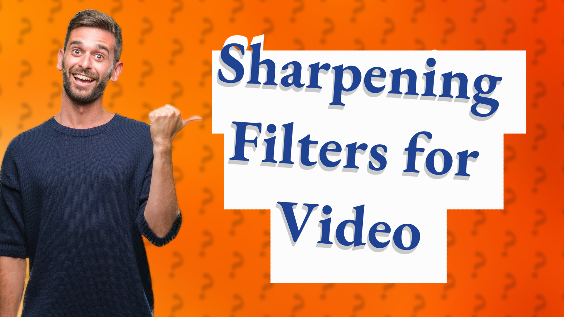 Sharpening Filters for Video