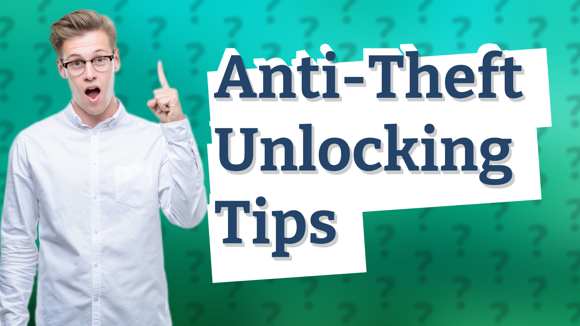 Anti-Theft Unlocking Tips