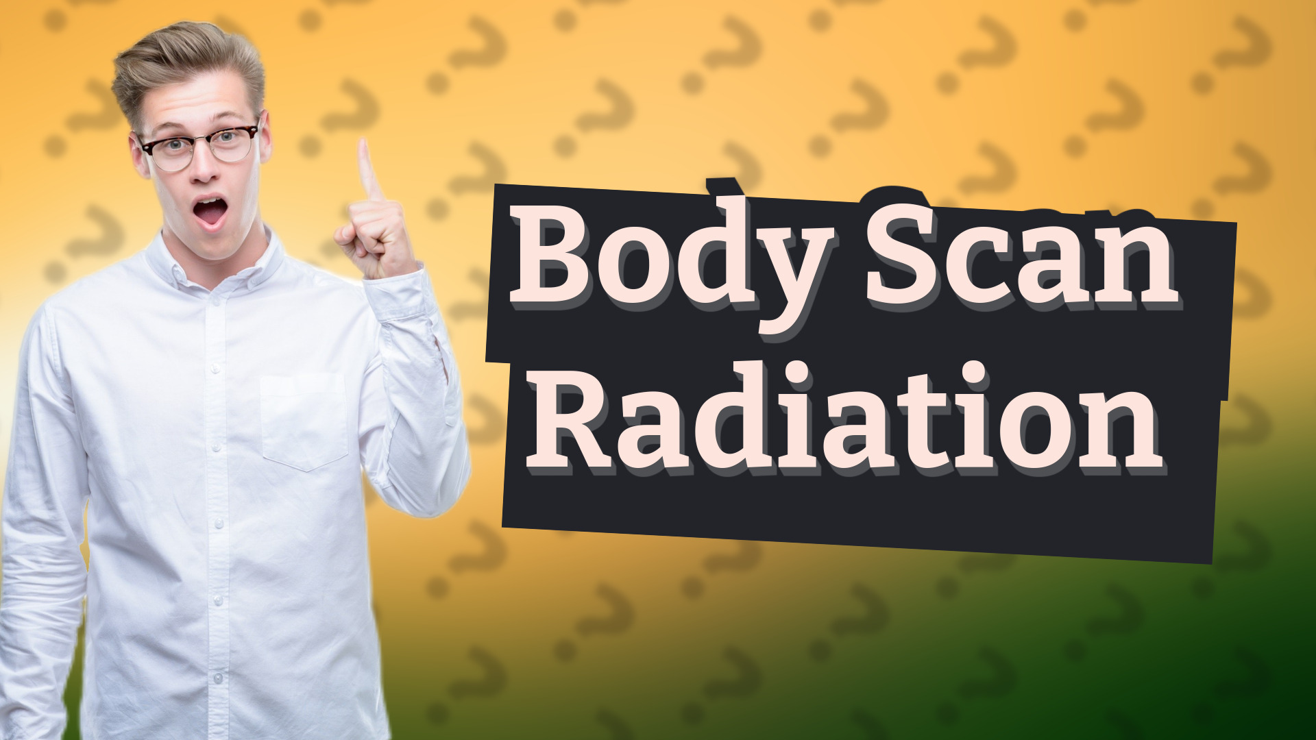 Body Scan Radiation