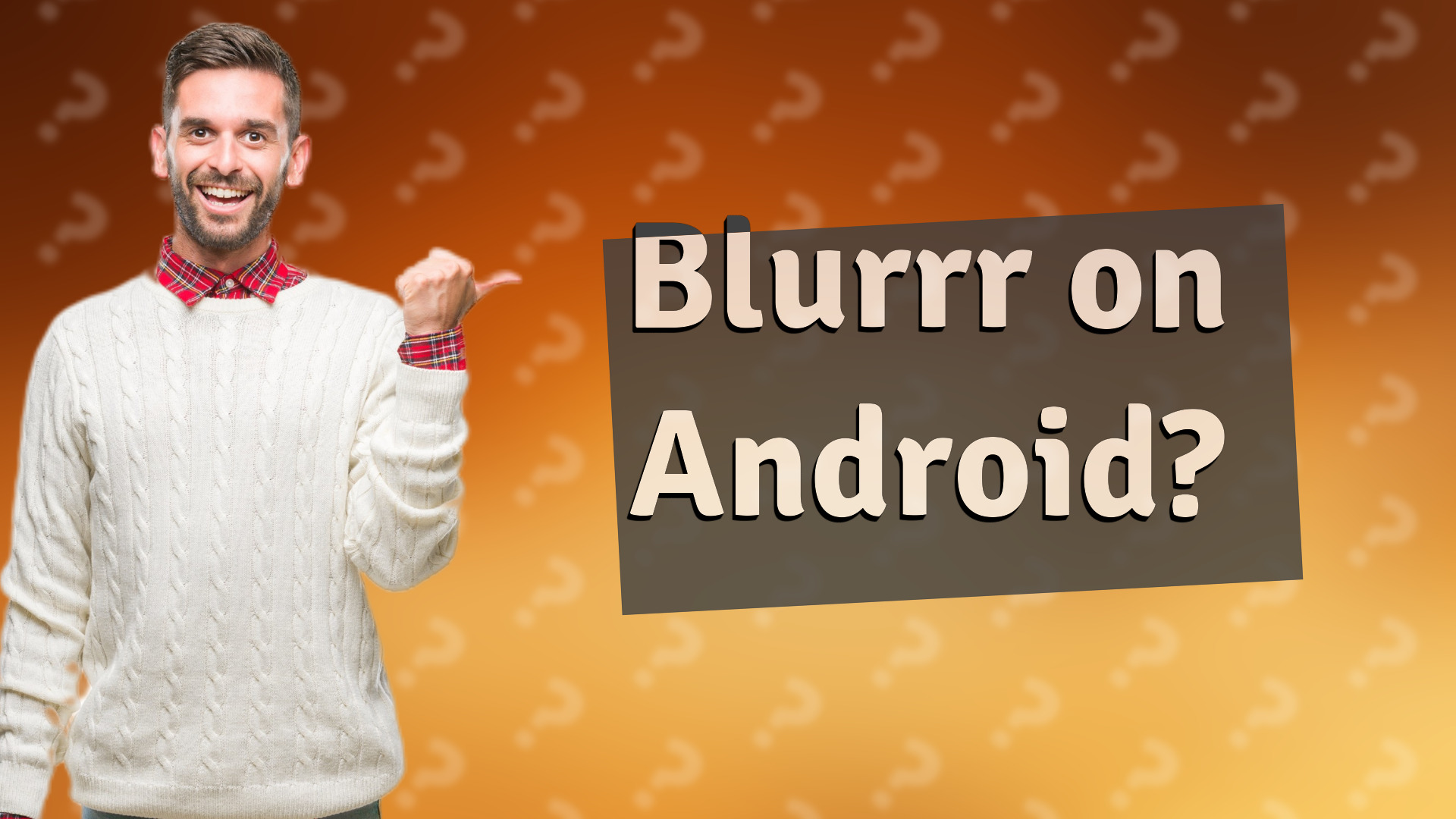 Blurrr on Android?