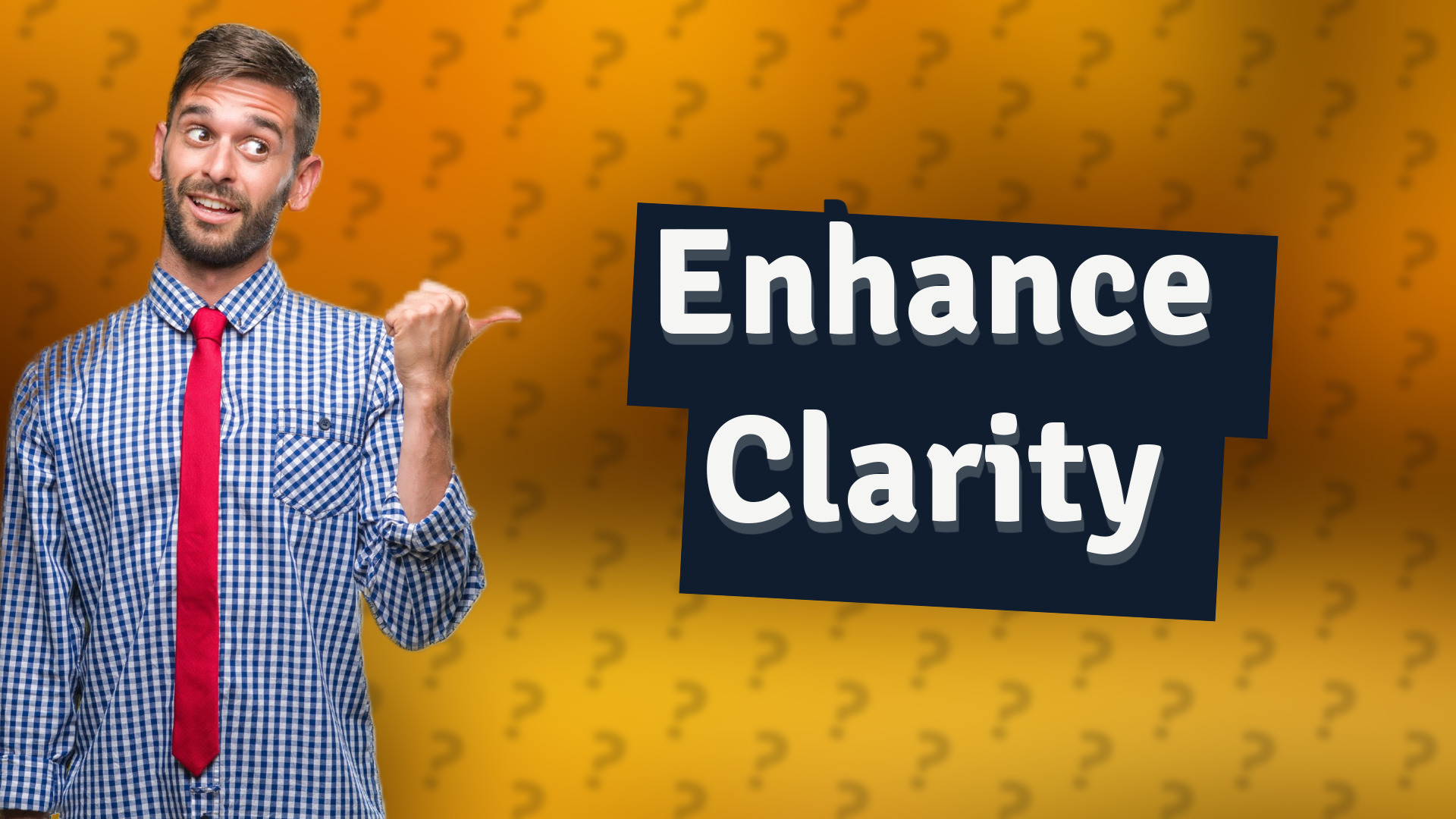 Enhance Clarity