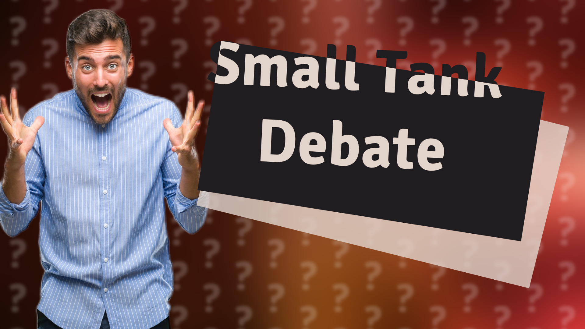 Small Tank Debate