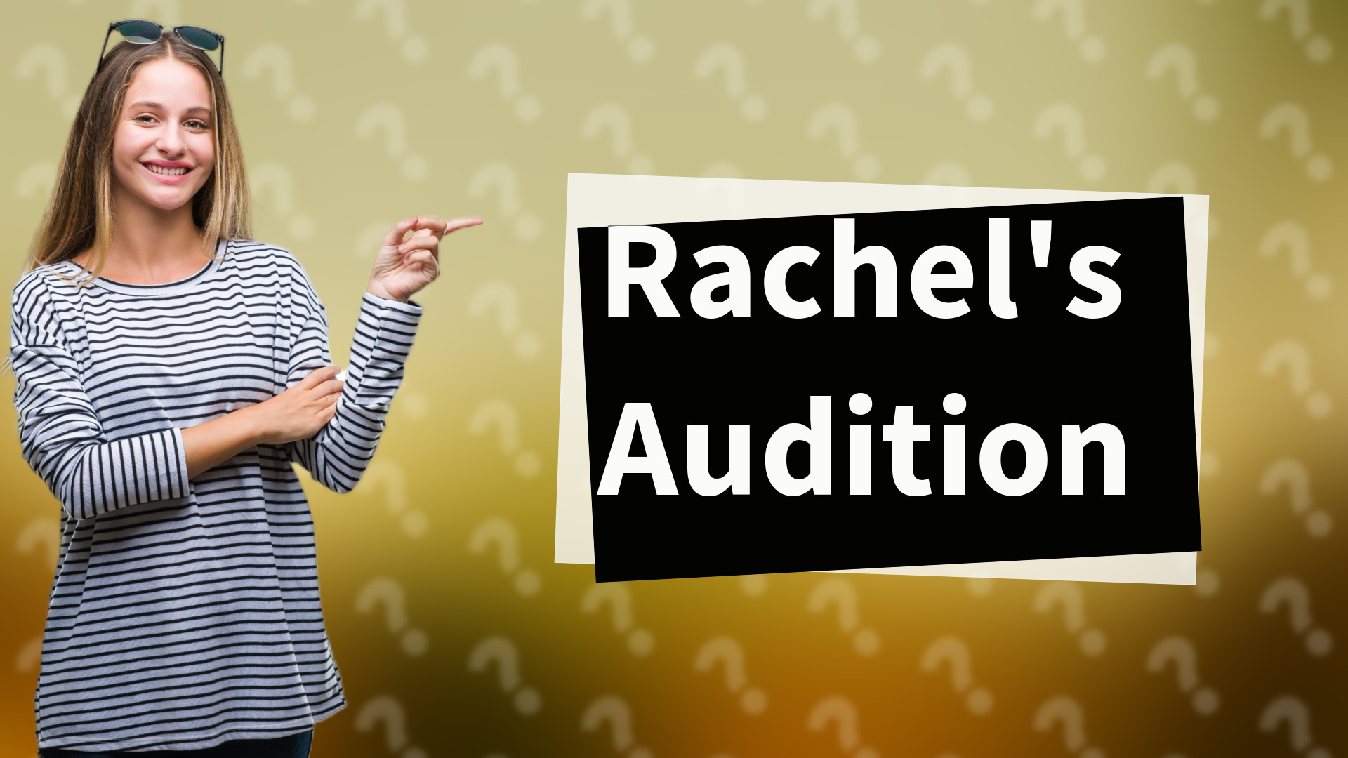 Rachel's Audition