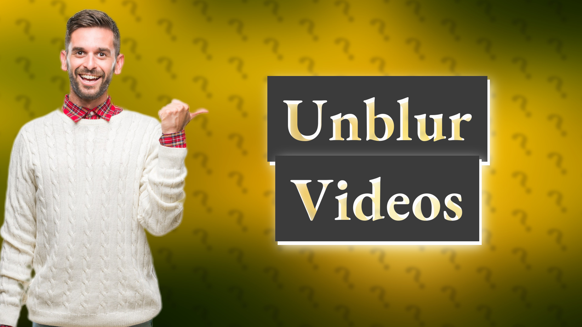 Unblur Videos