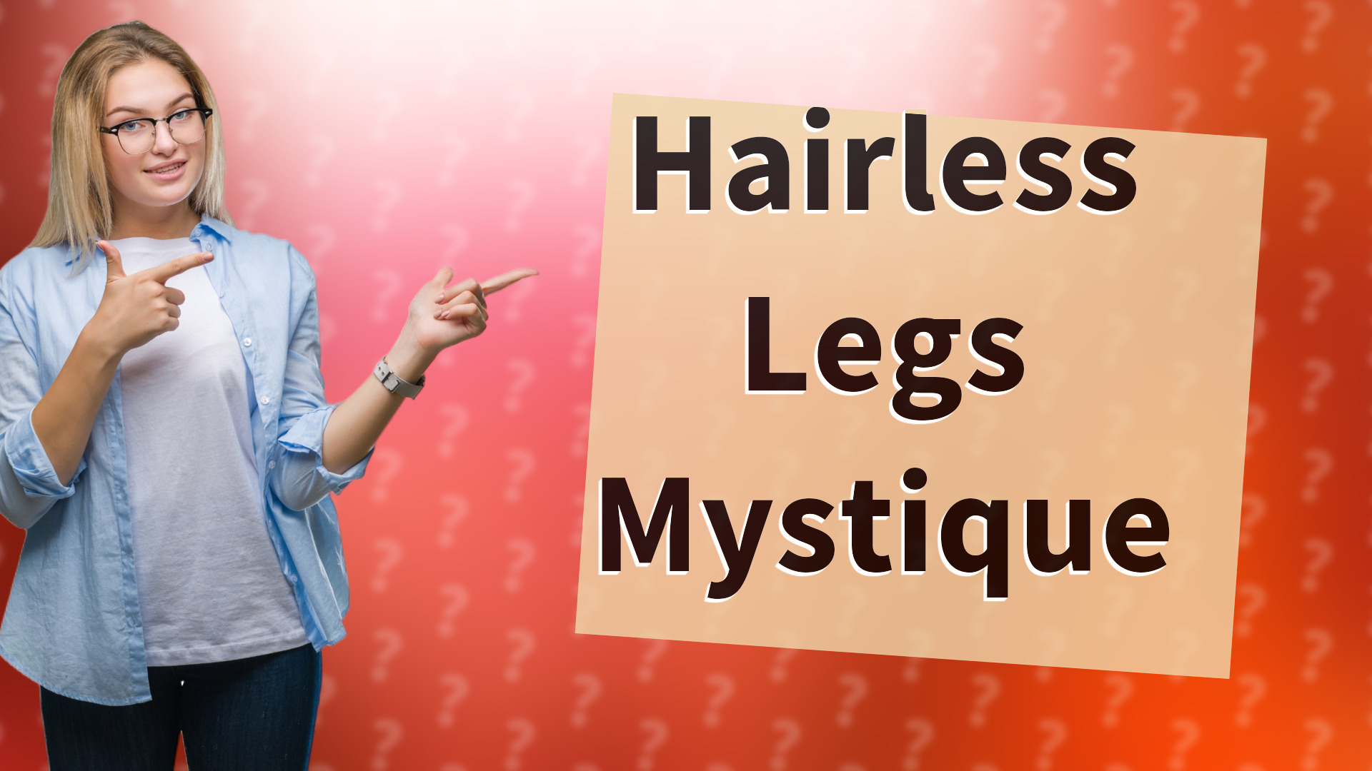Hairless Legs Mystique