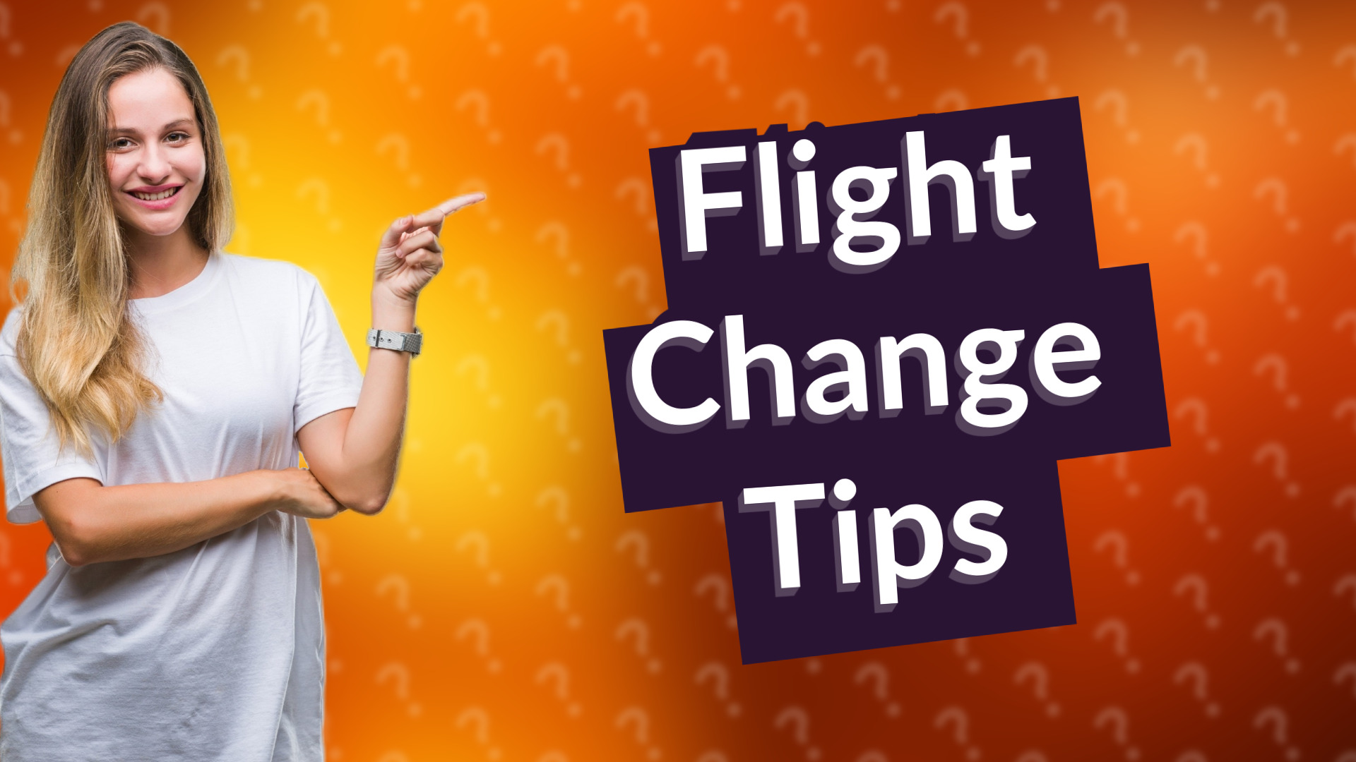 Flight Change Tips