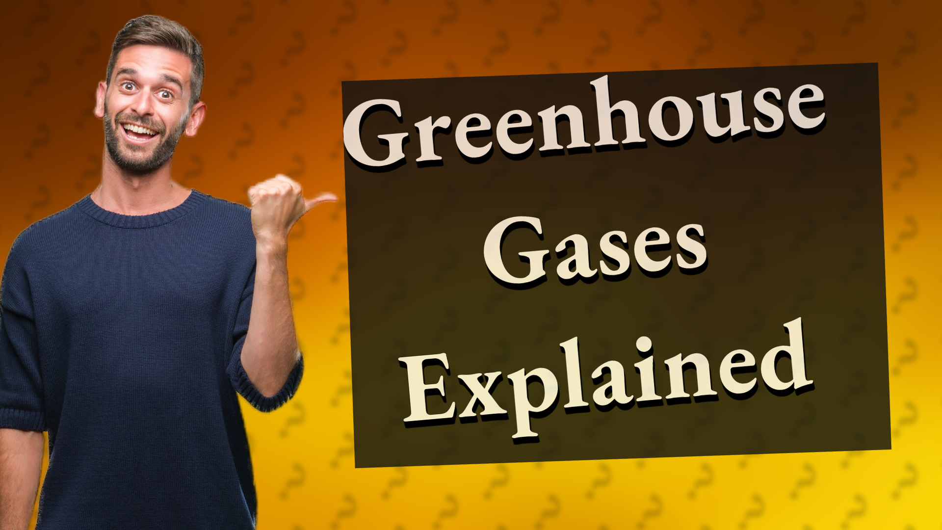Greenhouse Gases Explained