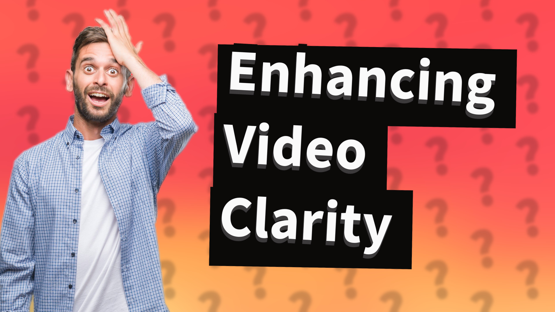Enhancing Video Clarity