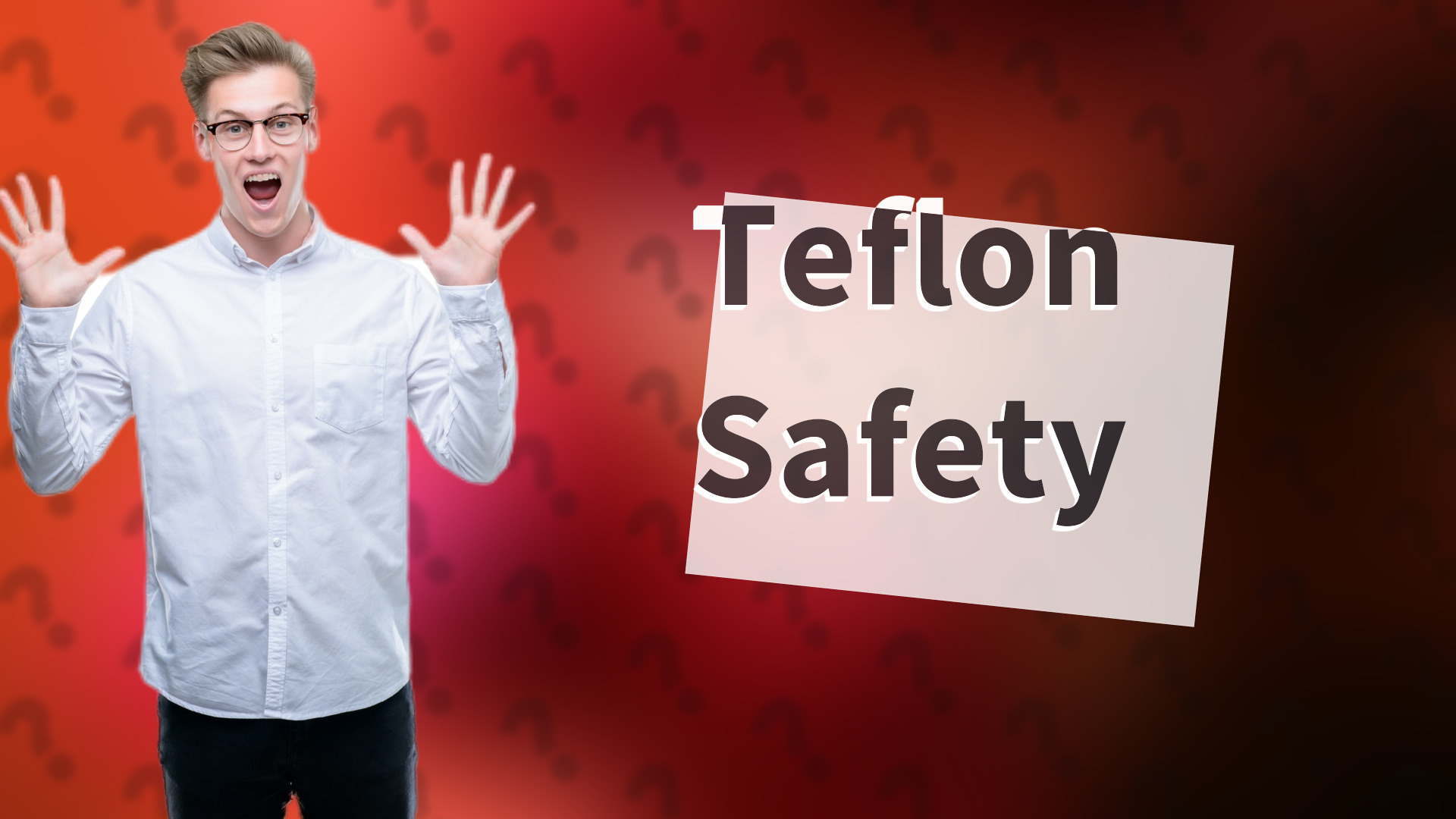 Teflon Safety