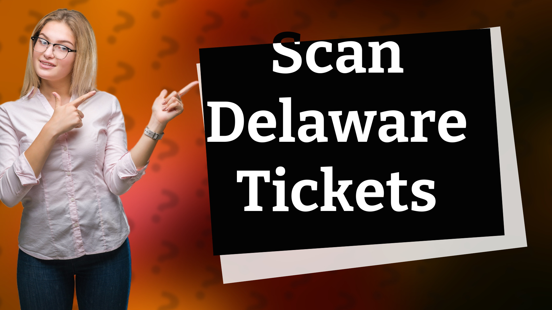 Scan Delaware Tickets