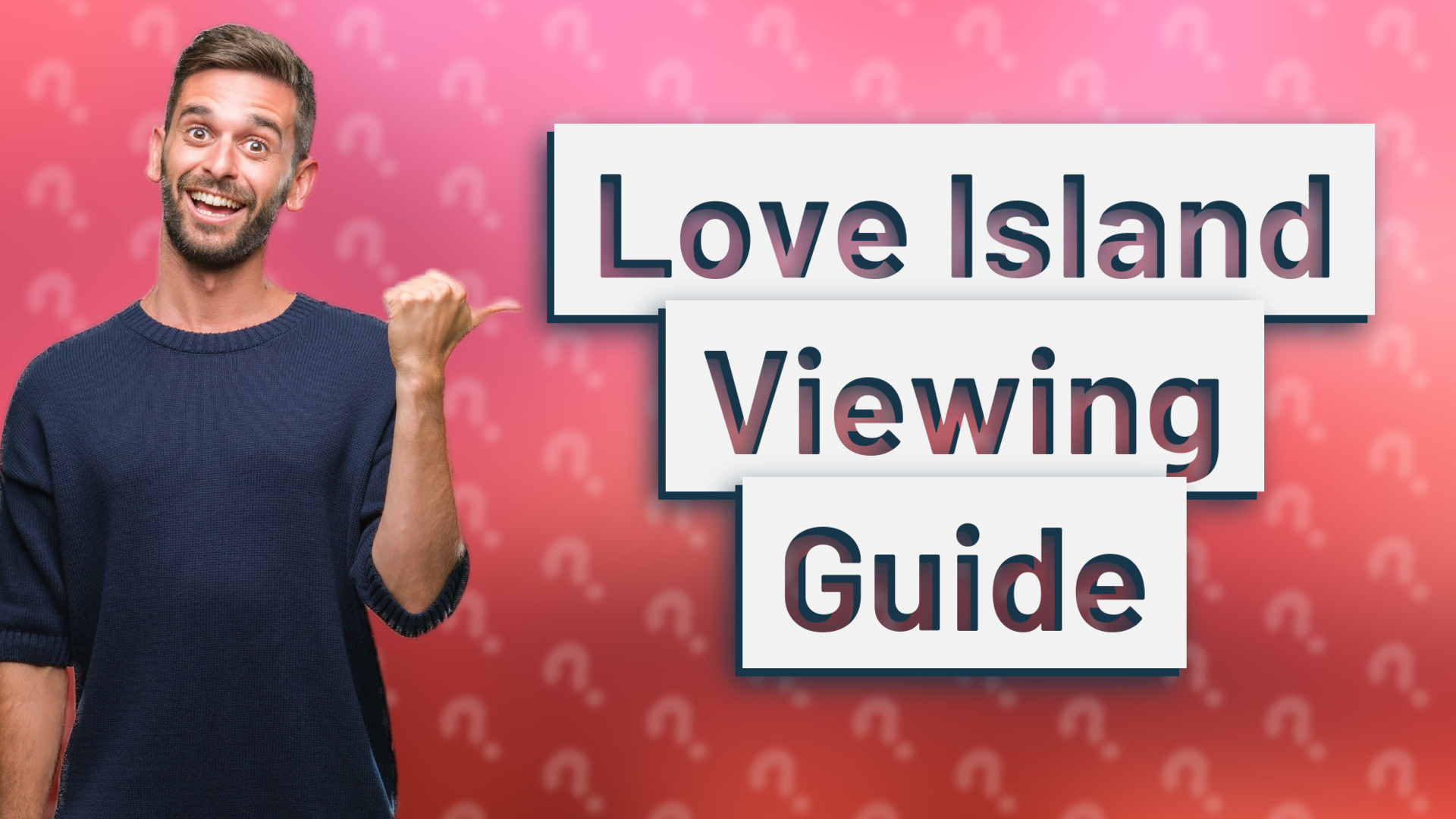 Love Island Viewing Guide