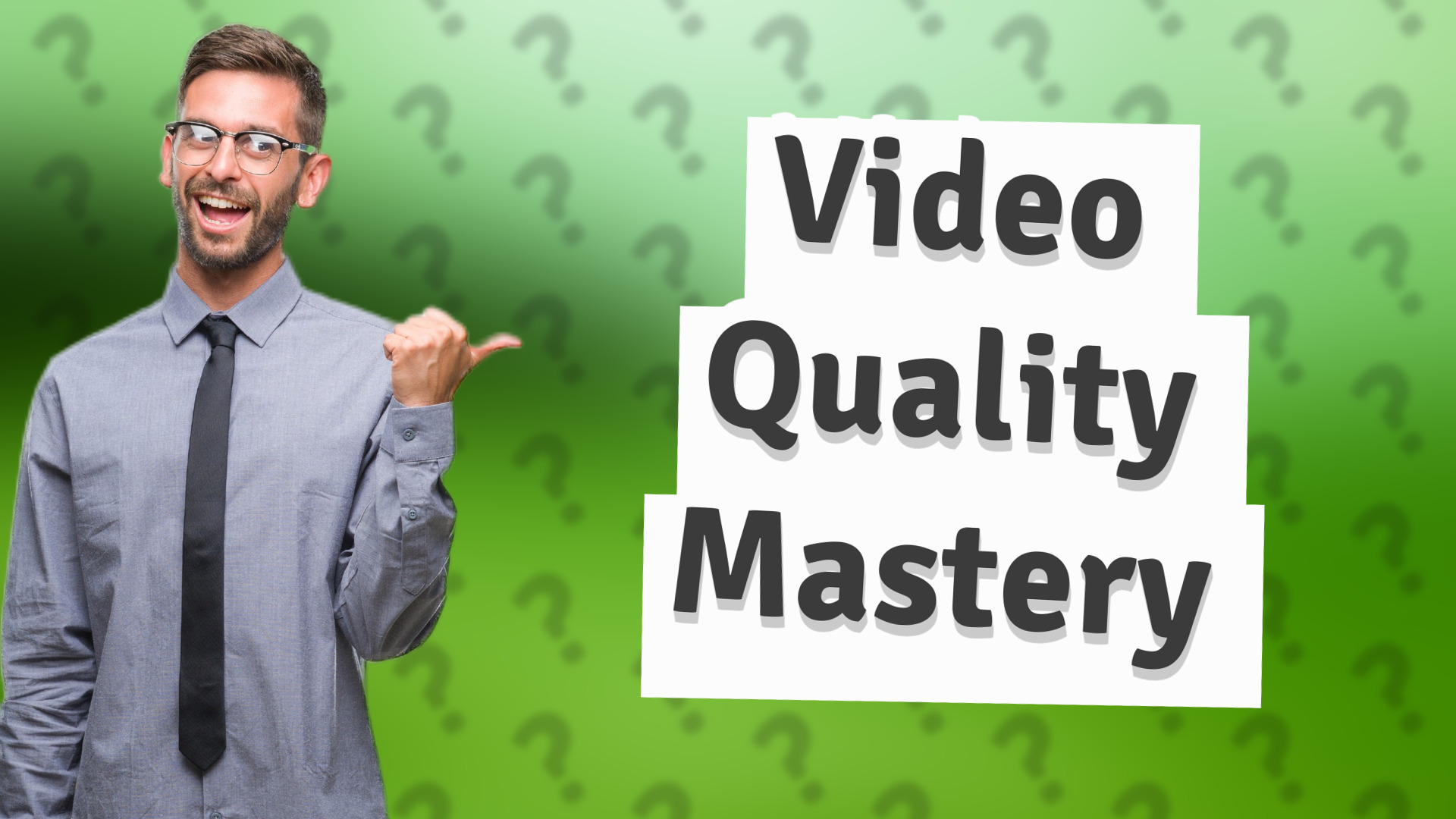 Video Quality Mastery