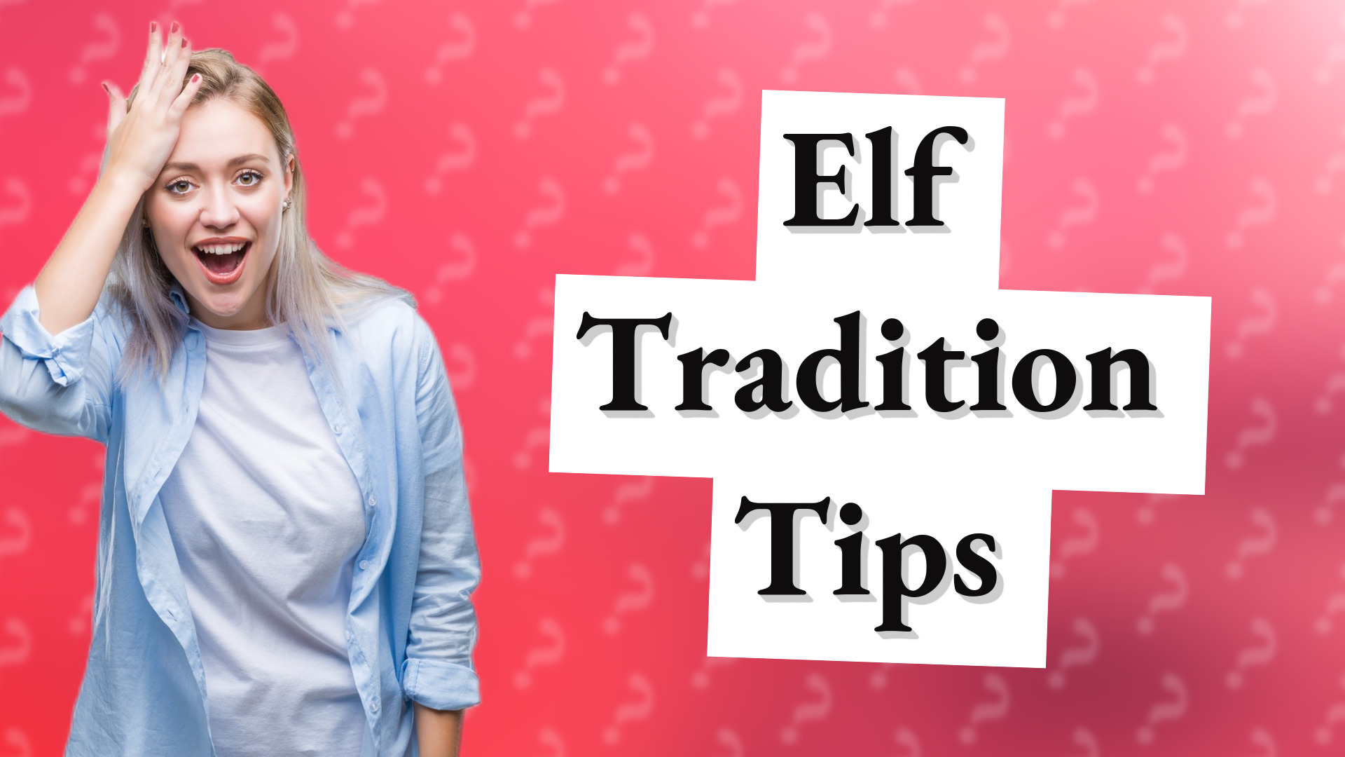 Elf Tradition Tips