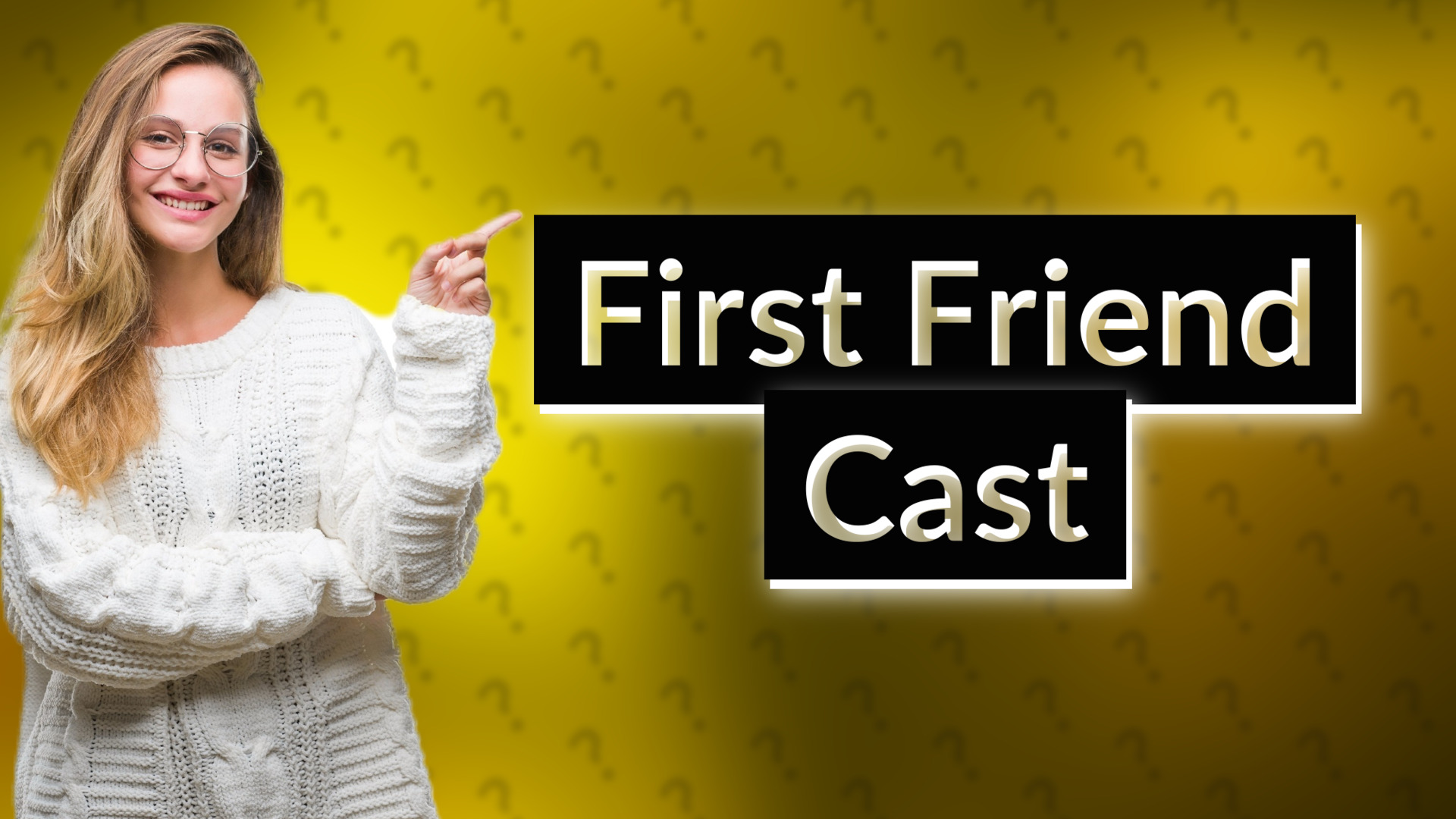First Friend Cast