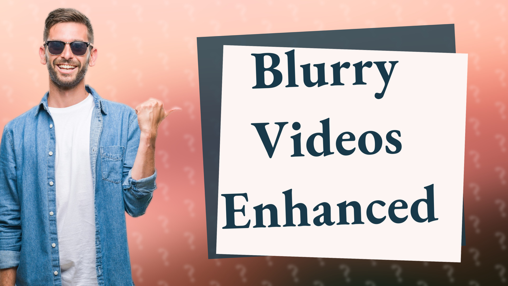 Blurry Videos Enhanced