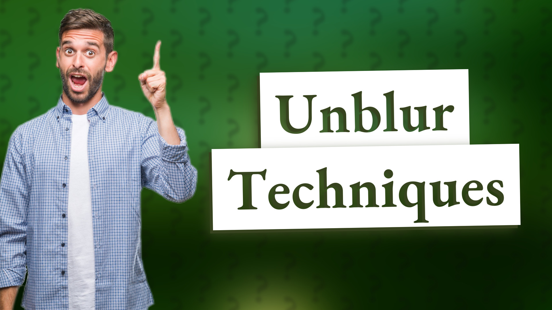 Unblur Techniques