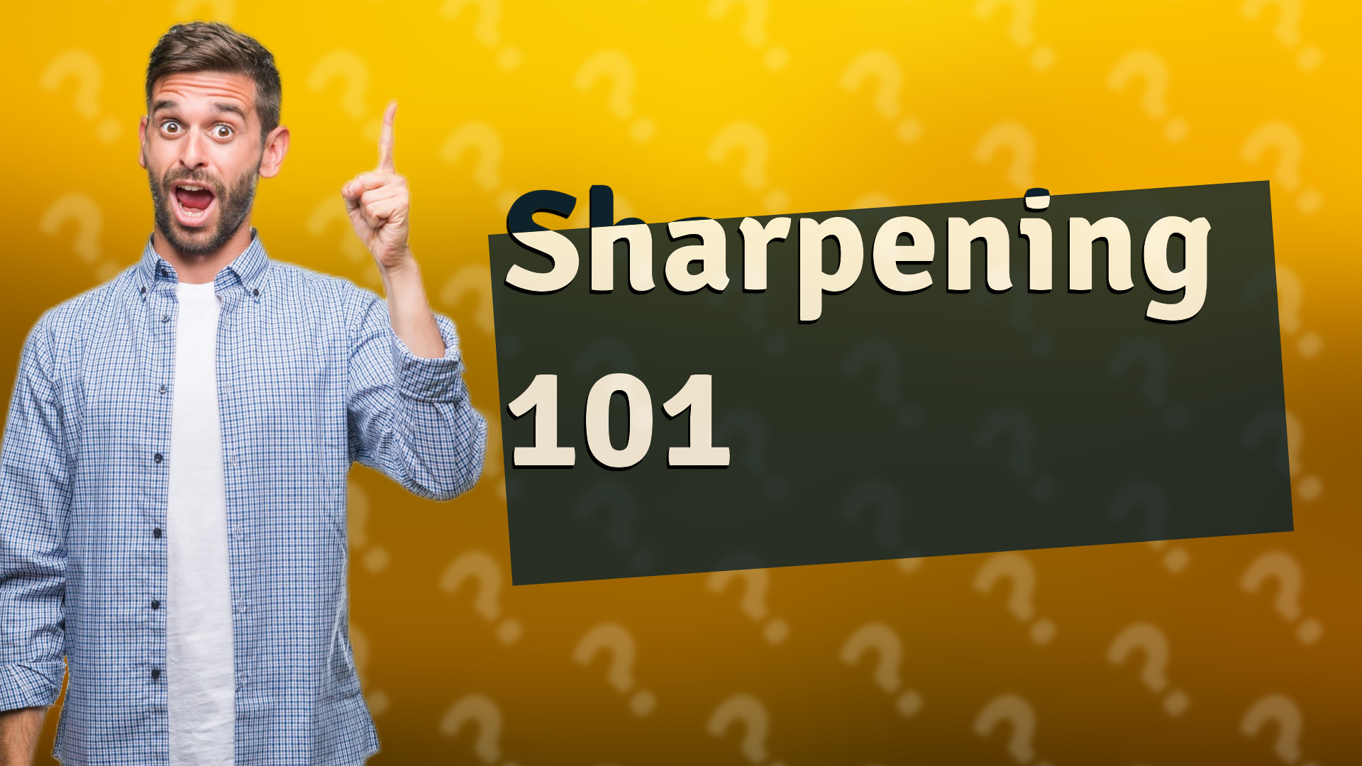 Sharpening 101