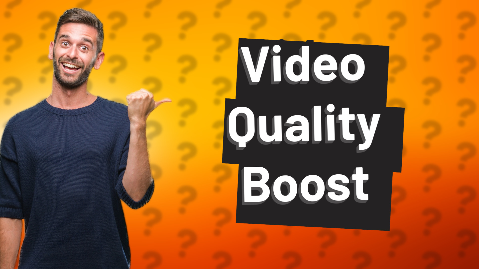 Video Quality Boost