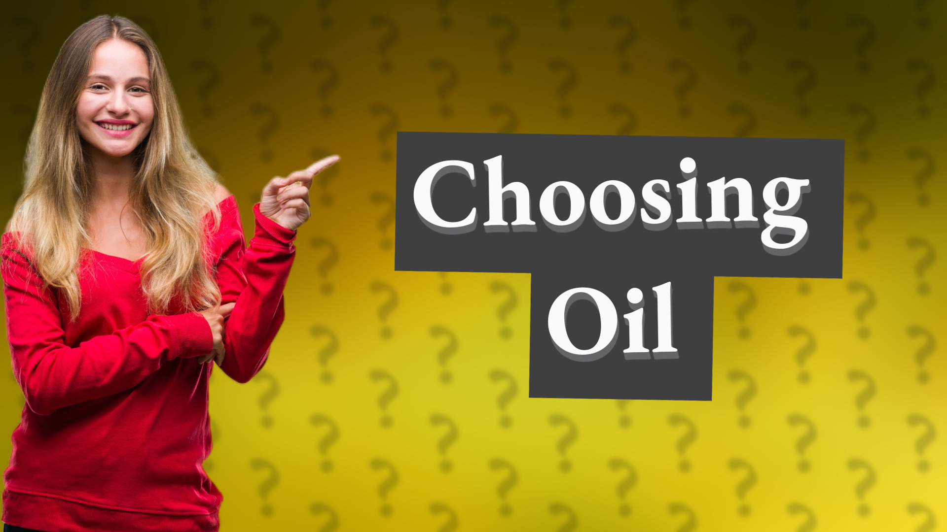 Choosing Oil