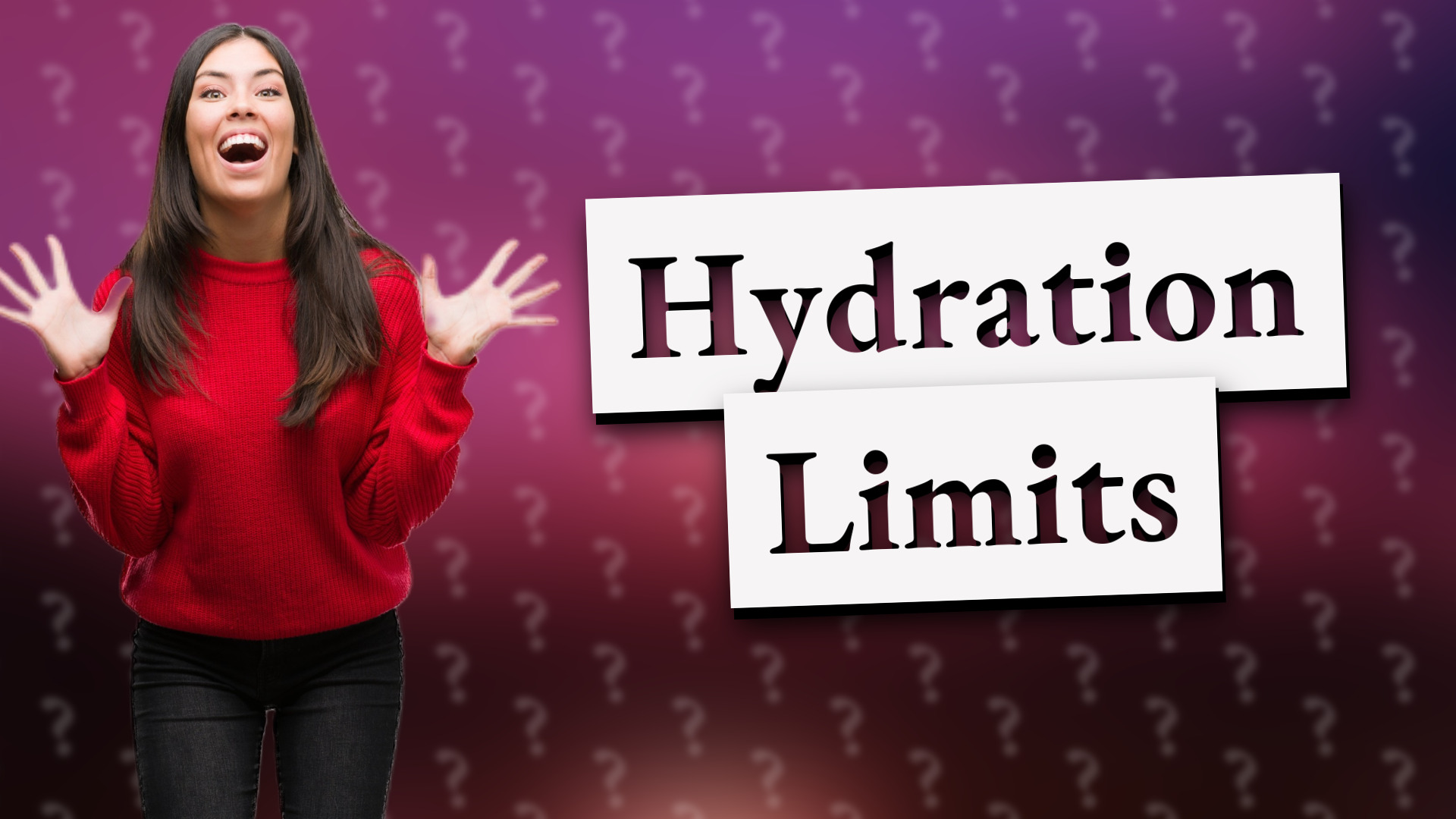 Hydration Limits