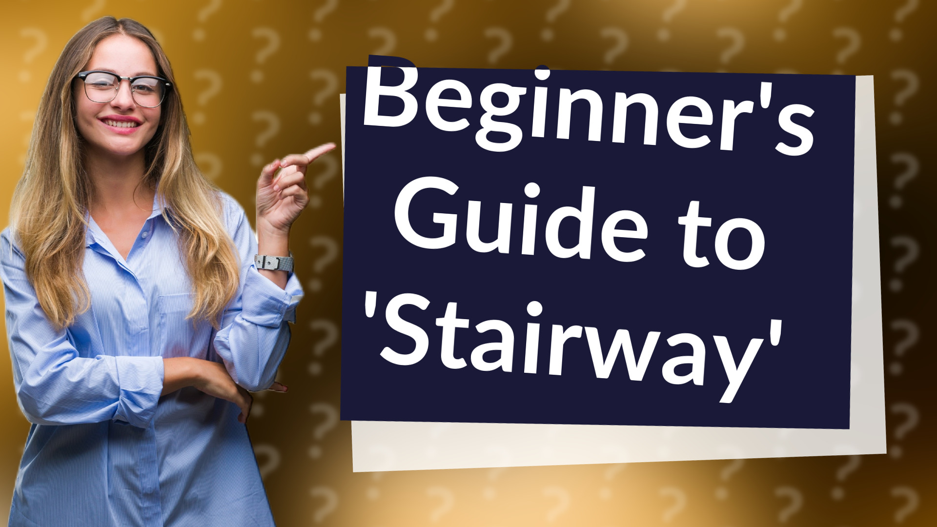 Beginner's Guide to 'Stairway'