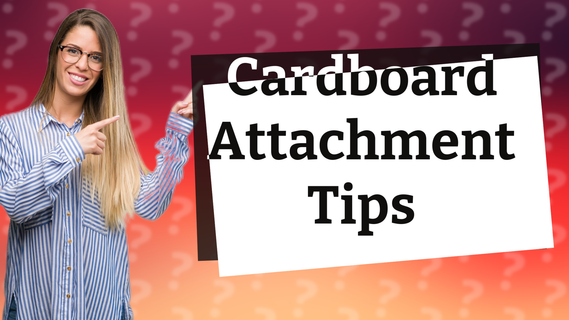 Cardboard Attachment Tips
