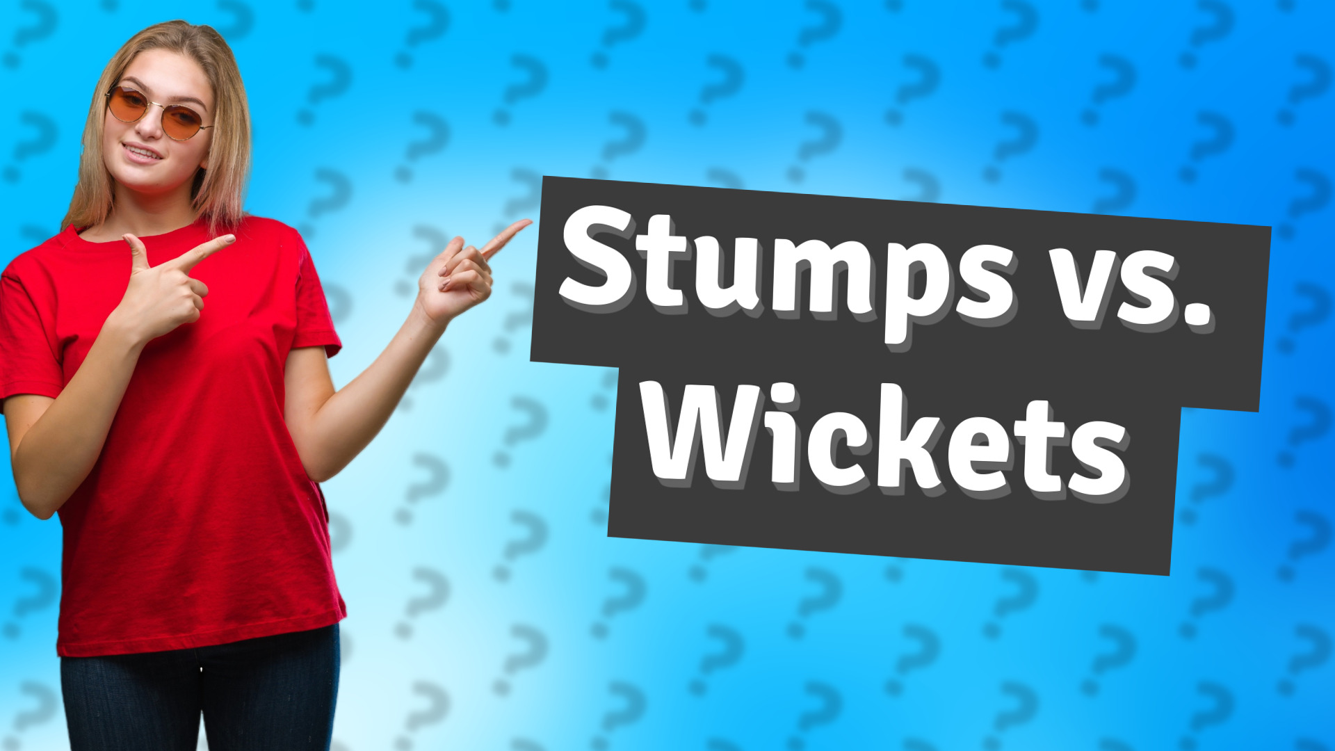 Stumps vs. Wickets