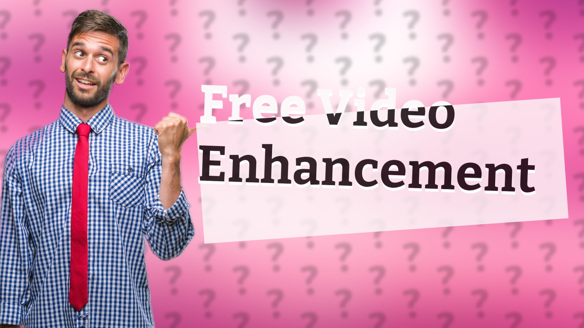 Free Video Enhancement