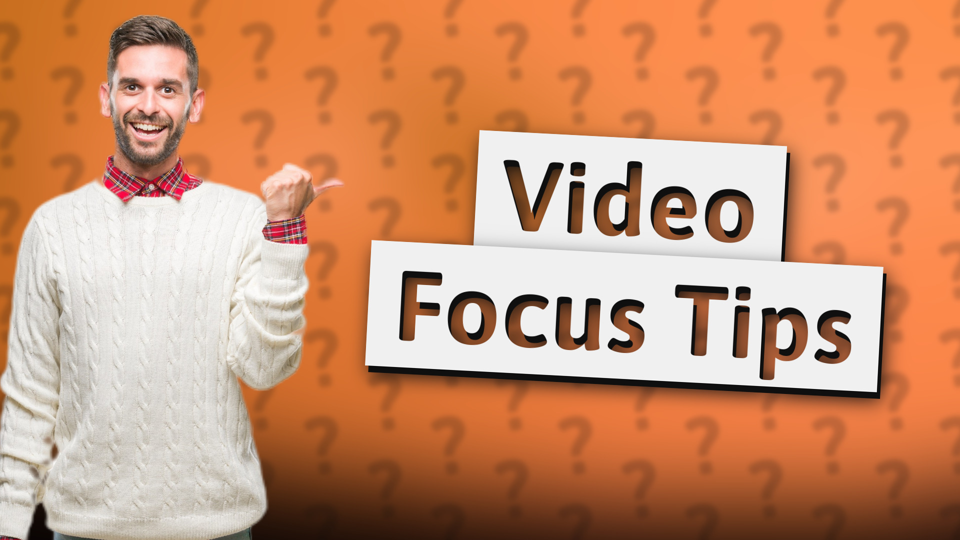 Video Focus Tips