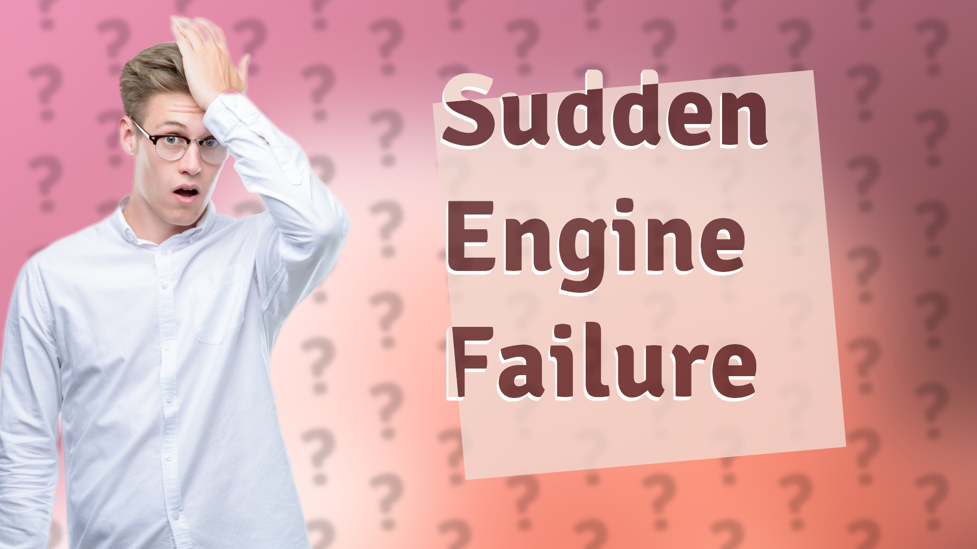Sudden Engine Failure