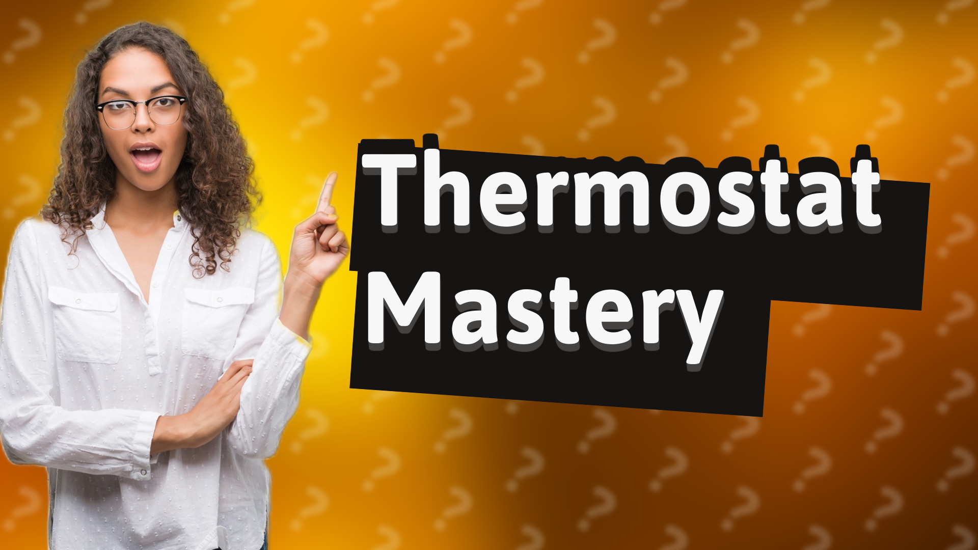 Thermostat Mastery