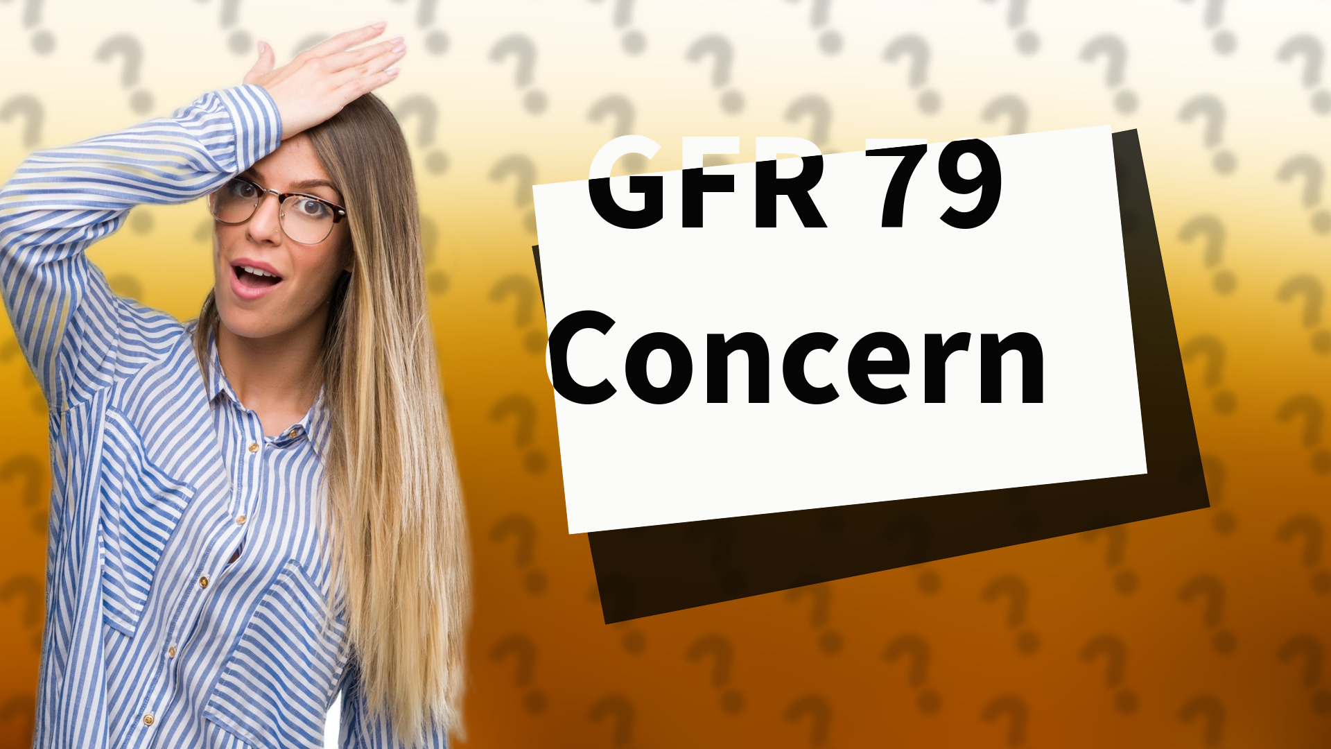 GFR 79 Concern
