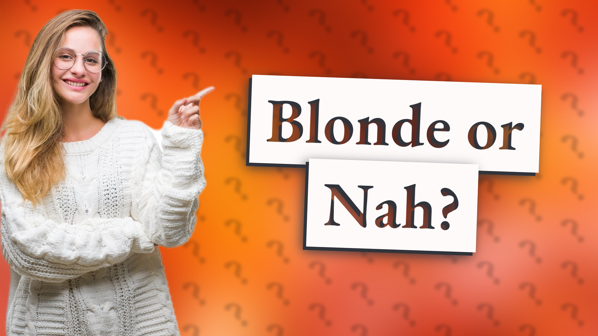 Blonde or Nah?