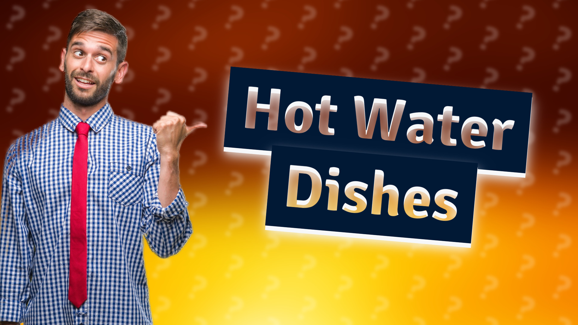 Hot Water Dishes