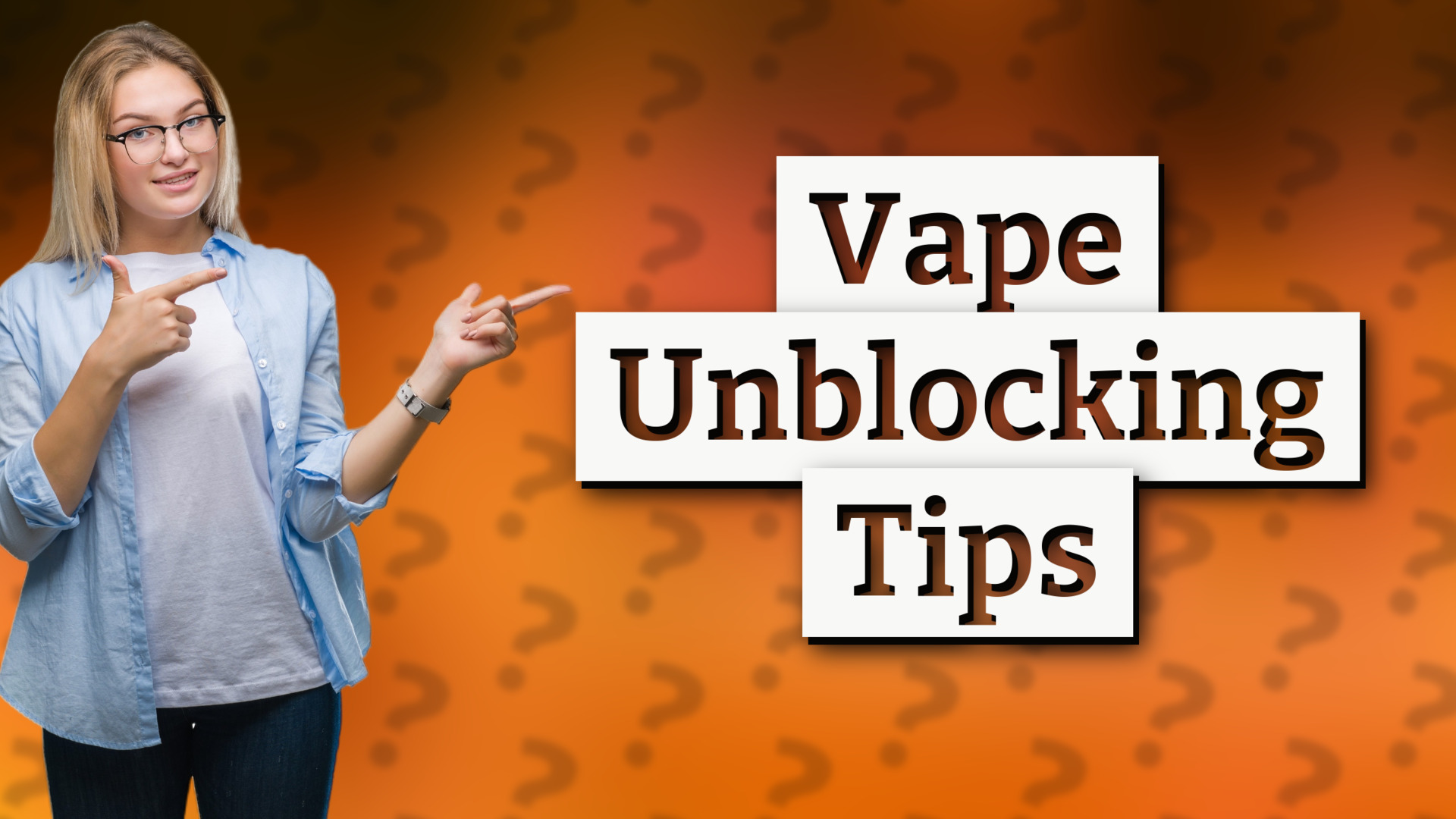 Vape Unblocking Tips