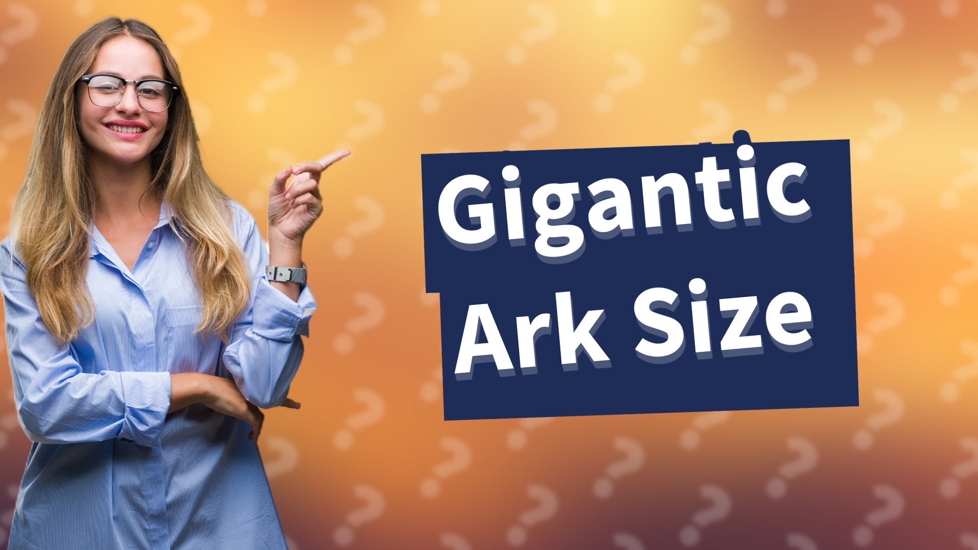 Gigantic Ark Size