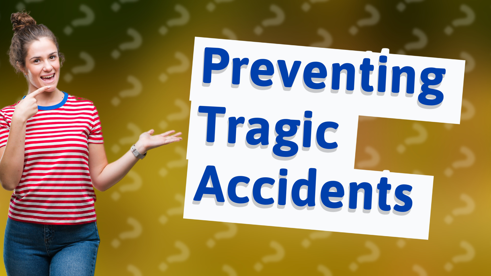 Preventing Tragic Accidents