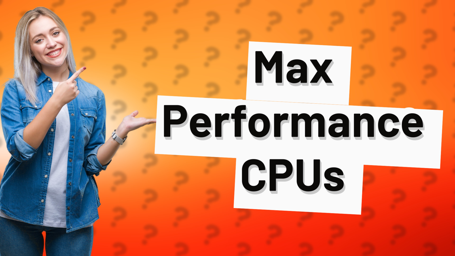 Max Performance CPUs