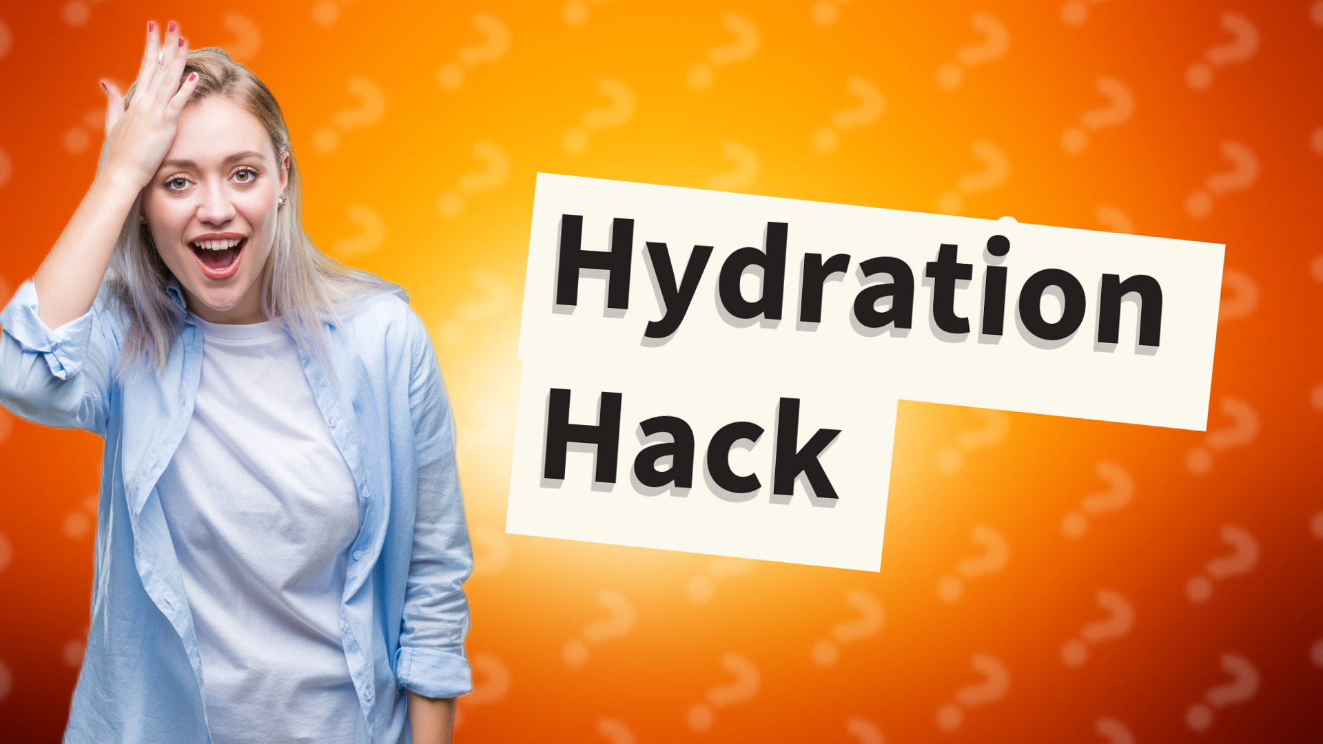 Hydration Hack