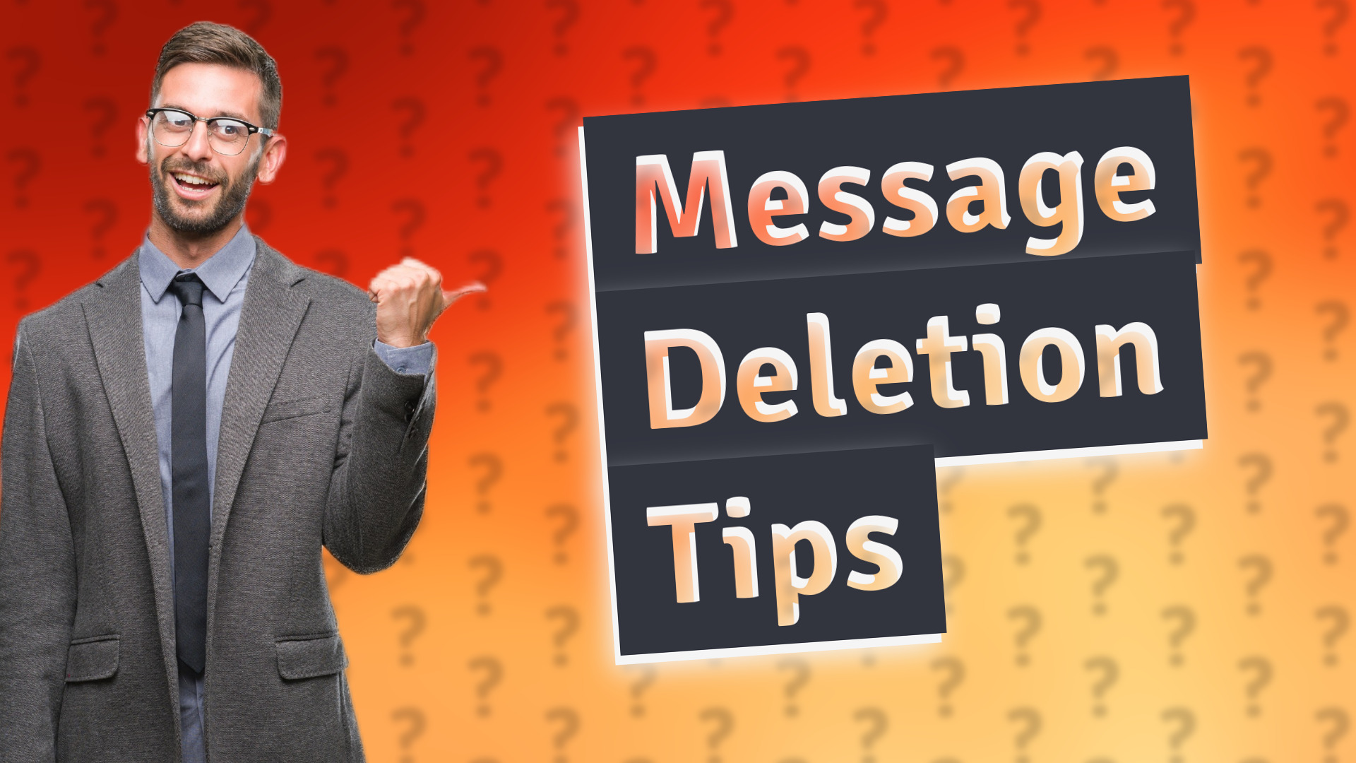 Message Deletion Tips