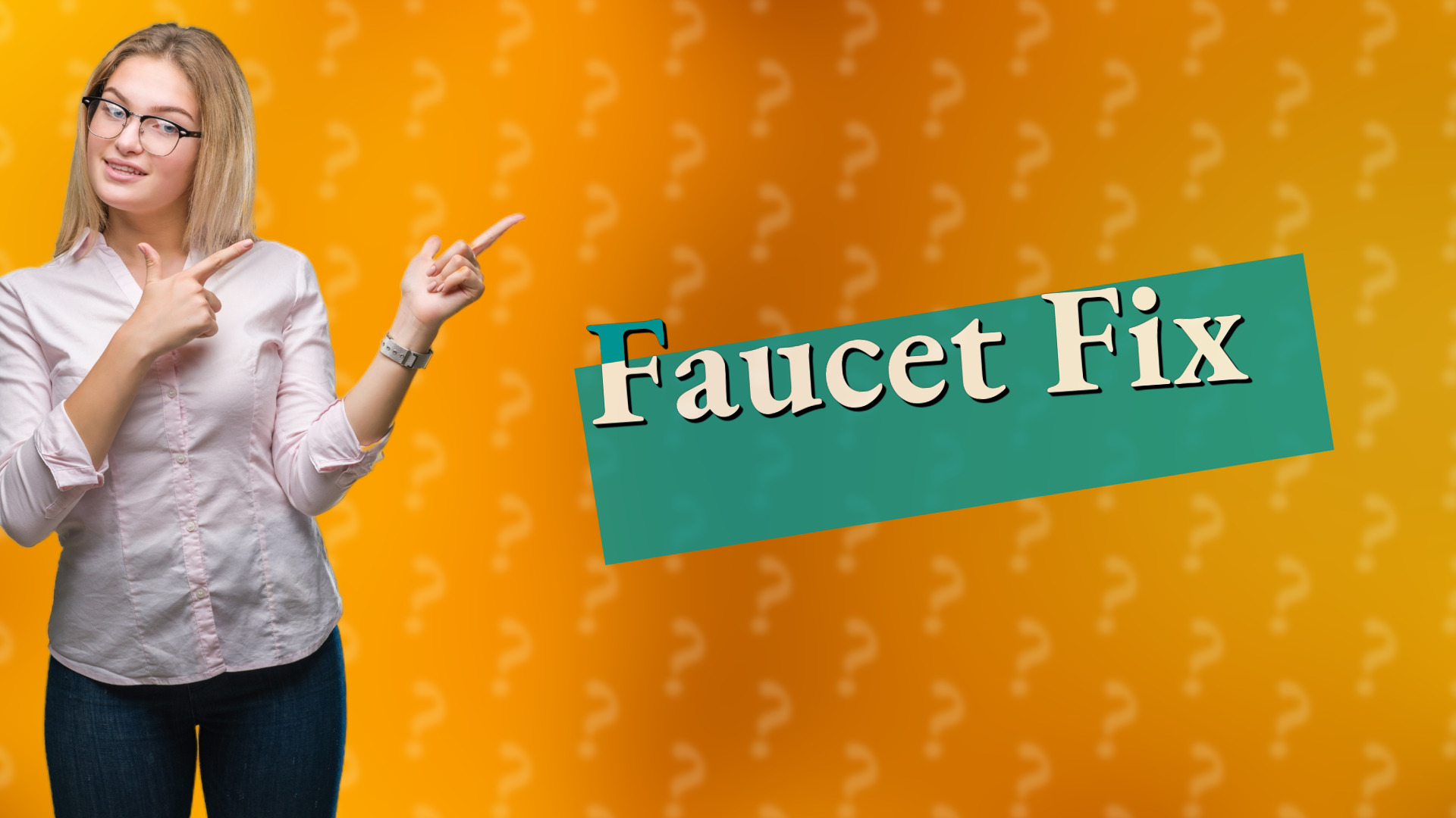 Faucet Fix