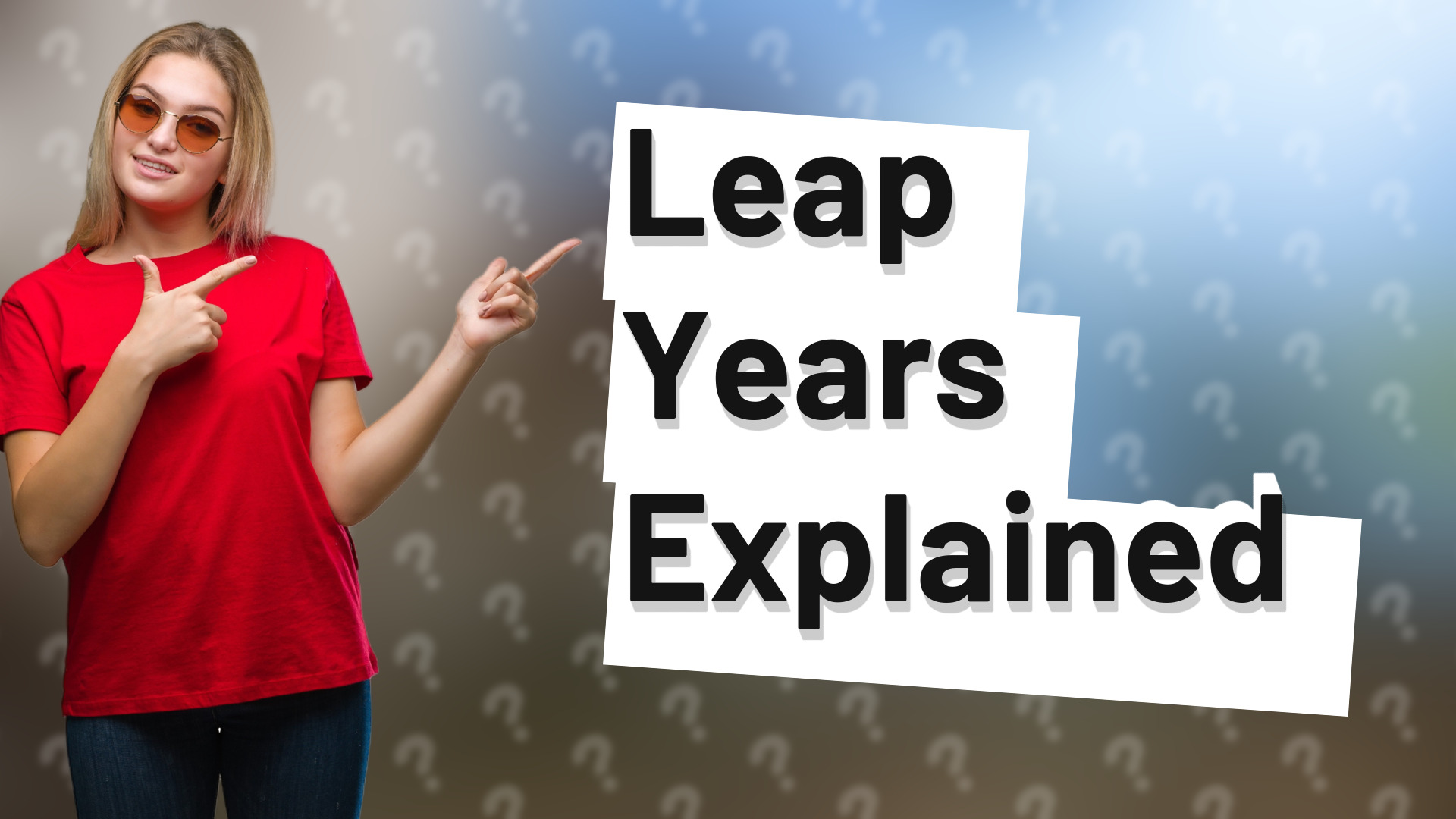 Leap Years Explained