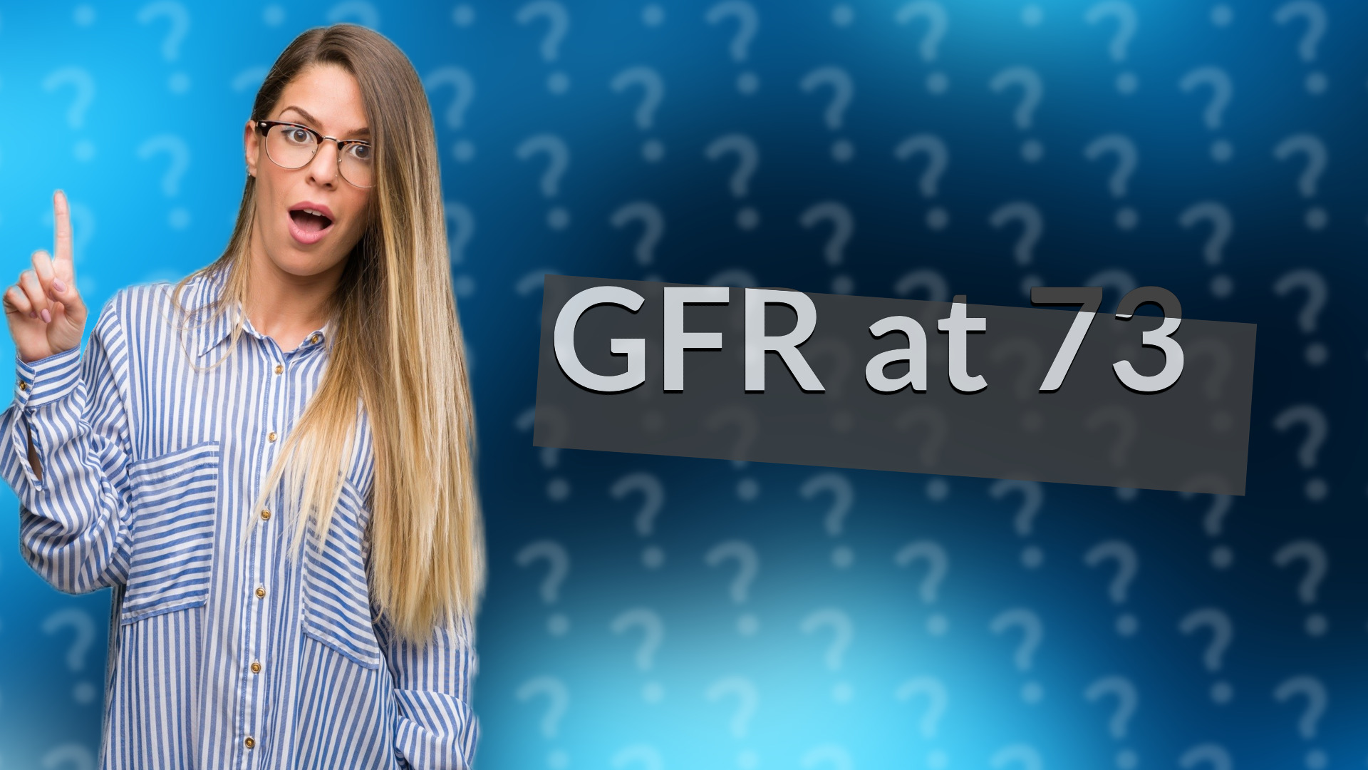 GFR at 73
