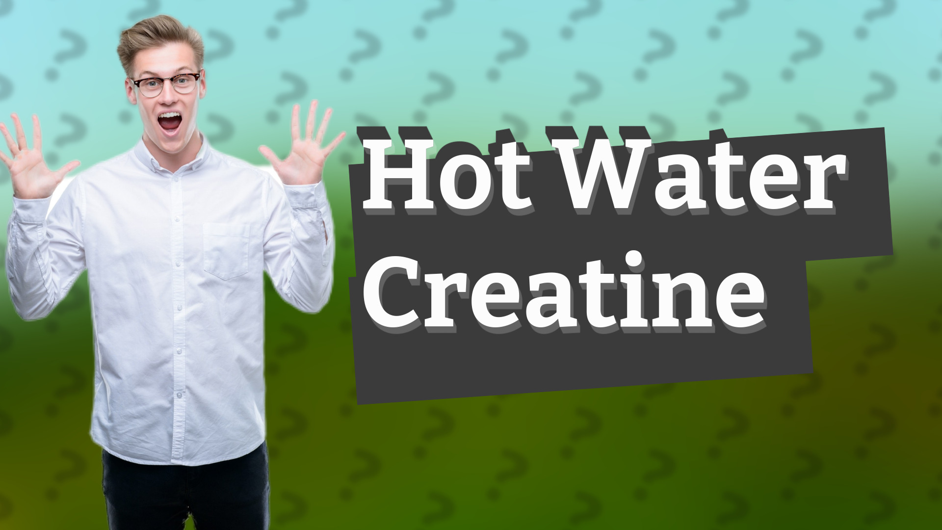 Hot Water Creatine