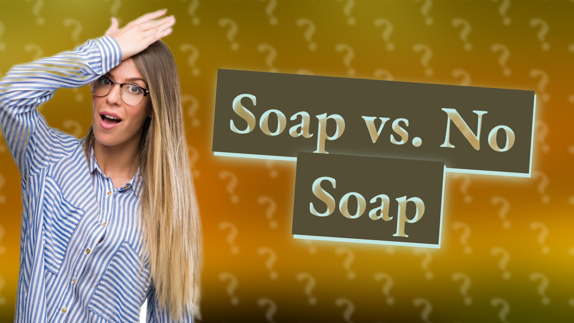 Soap vs. No Soap