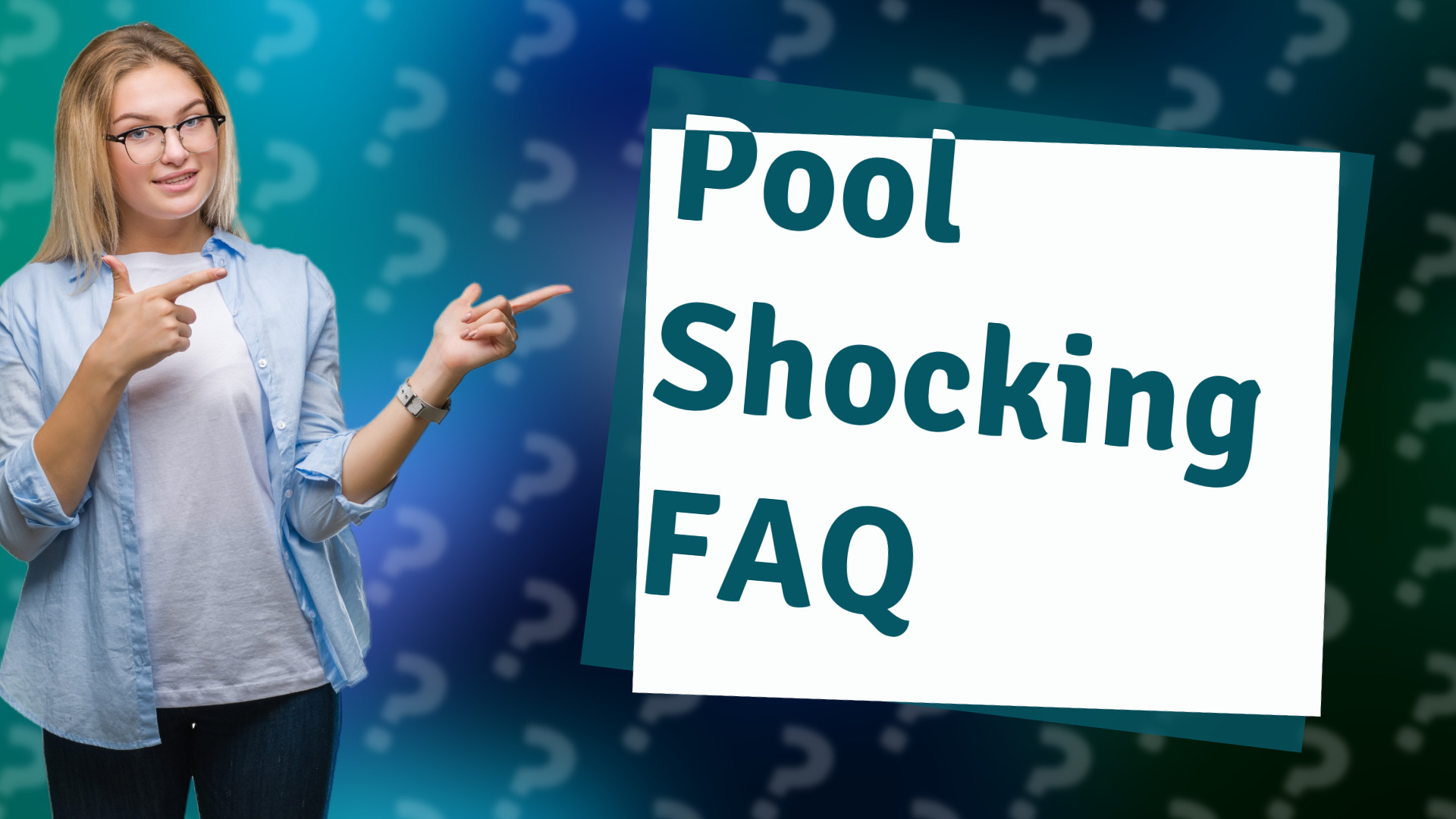 Pool Shocking FAQ