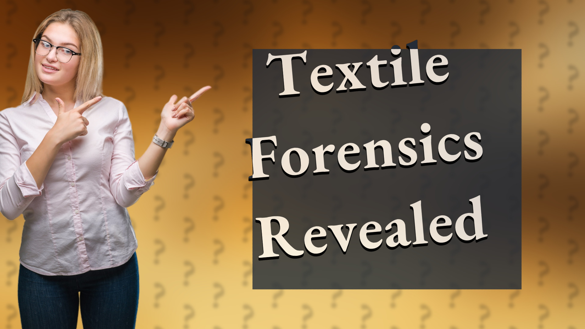 Textile Forensics Revealed
