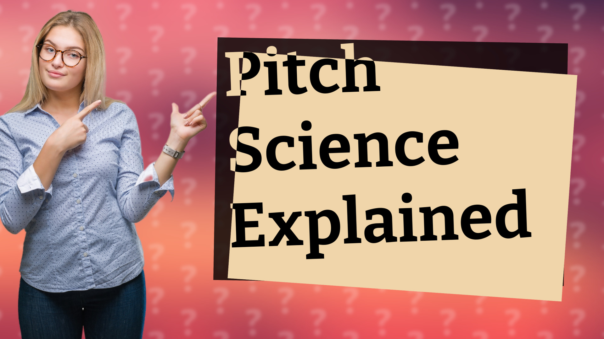 Pitch Science Explained